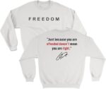 Freedom Offended Does not Mean You are Right Charlie Kirk Sweatshirt